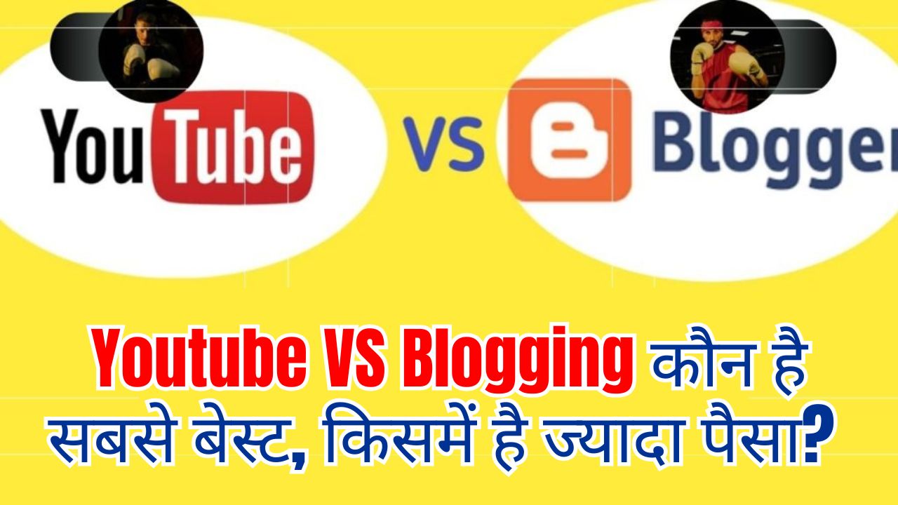 Youtube VS Blogging